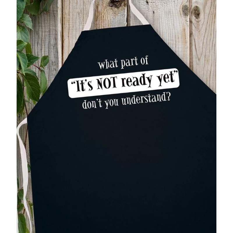 LA Imprints Attitude Apron – It”s not Ready yet